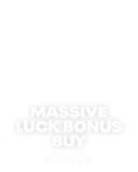 Massive Luck Bonus Buy