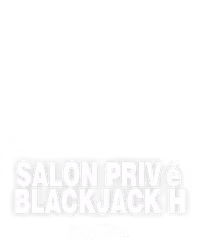 Salon Privé Blackjack H
