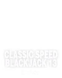 Classic Speed Blackjack 13