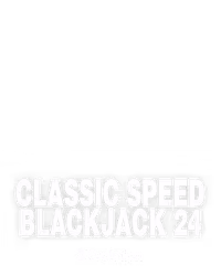 Classic Speed Blackjack 24