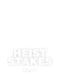 Heist Stakes