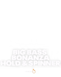 Big Bass Bonanza - Hold & Spinner
