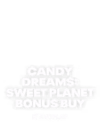 Candy Dreams: Sweet planet Bonus buy