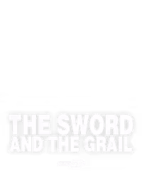 The Sword and The Grail